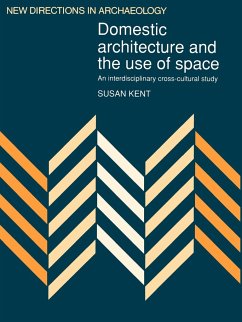 Domestic Architecture and the Use of Space - Kent, Susan (ed.)