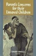 Parent's Concerns for Their Unsaved Children - Lawrence, Edward