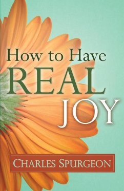 How to Have Real Joy - Spurgeon, Charles H