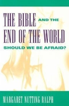 The Bible and the End of the World - Ralph, Margaret Nutting