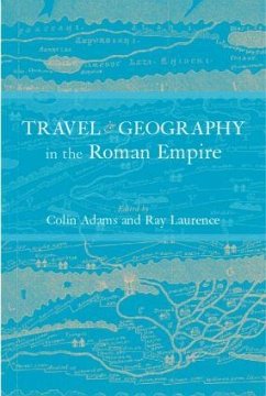 Travel and Geography in the Roman Empire - Adams, Colin (ed.)