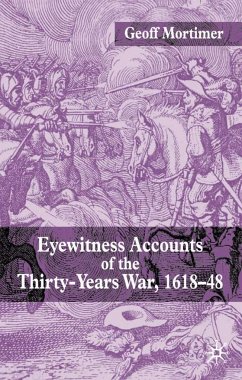 Eyewitness Accounts of the Thirty Years War 1618-48 - Mortimer, G.