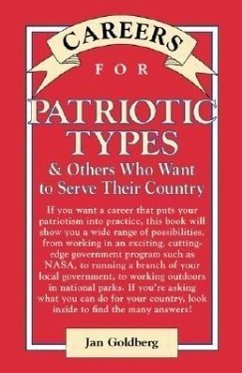 Careers for Patriotic Types & Others Who Want to Serve Their Country - Goldberg, Jan