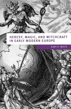 Heresy, Magic and Witchcraft in Early Modern Europe - Waite, Gary K.