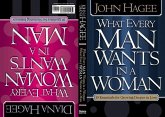 What Every Woman Wants in a Man/What Every Man Wants in a Woman: 10 Essentials for Growing Deeper in Love 10 Qualities for Nurturing Intimacy