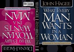 What Every Woman Wants in a Man/What Every Man Wants in a Woman: 10 Essentials for Growing Deeper in Love 10 Qualities for Nurturing Intimacy - Hagee, John; Hagee, Diana