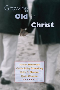Growing Old in Christ - Hauerwas, Stanley