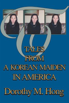 Tales from a Korean Maiden in America - Hong, Dorothy M.