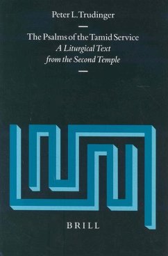 The Psalms of the Tamid Service: A Liturgical Text from the Second Temple - Trudinger, Peter