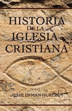 Historia de la Iglesia Cristiana - Hurlbut, Jesse Lyman