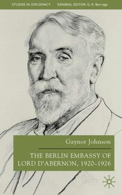 The Berlin Embassy of Lord d'Abernon, 1920-1926 - Johnson, G.