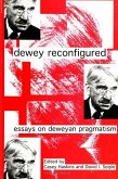 Dewey Reconfigured: Essays on Deweyan Pragmatism
