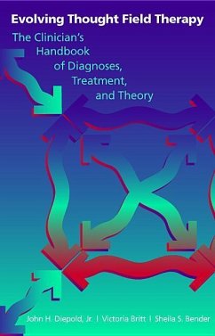 Evolving Thought Field Therapy - Bender, Sheila S; Britt, Victoria; Diepold, John H