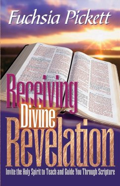 Receiving Divine Revelation: Invite the Holy Spirit to Teach and Guide You Through Scripture - Pickett Thd D. D., Fuchsia