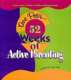 Doc Pop's 52 Weeks of Active Parenting: Proven Ways to Build a Healthy and Happy Family - Popkin, Michael