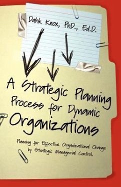 A Strategic Planning Process for Dynamic Organizations - Knox, Dahk