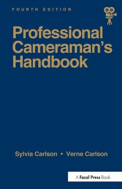 The Professional Cameraman's Handbook - Carlson, Sylvia E; Carlson, Verne