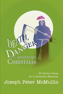 Death, Danger and Sometimes Christmas - McMullin, Joseph Peter