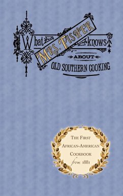 What Mrs. Fisher Knows about Old Southern Cooking - Fisher, Abby; Fisher, Nancy