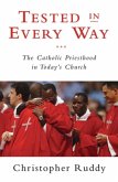 Tested in Every Way: The Catholic Priesthood in Today's Church