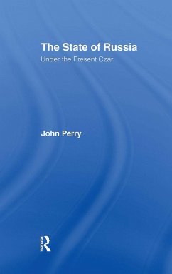The State of Russia Under the Present Czar - Perry, John