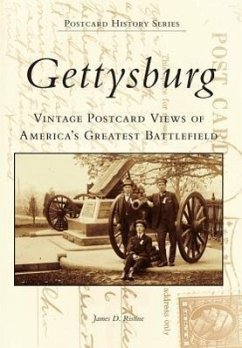 Gettysburg Postcards: Vintage Postcard Views of America's Greatest Battlefield - Ristine, James D.