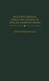 Willis Richardson, Forgotten Pioneer of African-American Drama