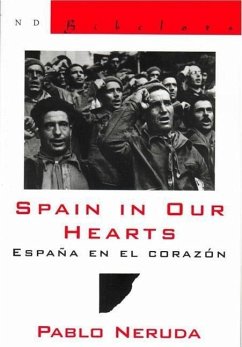 Spain in Our Hearts: Espana En El Corazon - Neruda, Pablo; Walsh, Donald D.