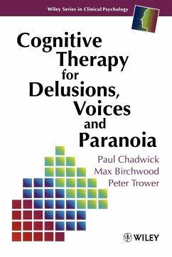 Cognitive Therapy for Delusions, Voices and Paranoia - Chadwick, Paul; Birchwood, Max J; Trower, Peter