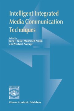 Intelligent Integrated Media Communication Techniques - Tasic, Jurij F. / Najim, Mohamed / Ansorge, Michael (Hgg.)