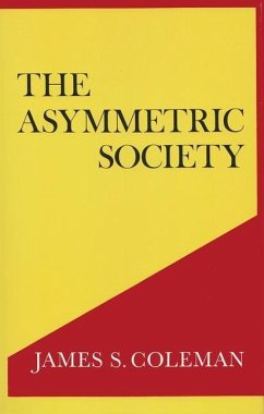 The Asymmetric Society - Coleman, James S