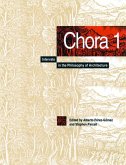Chora 1: Intervals in the Philosophy of Architecture Volume 1