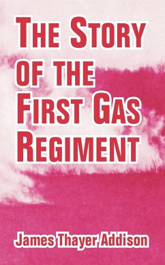 Story of the First Gas Regiment, The - Addison, James Thayer