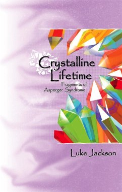 Crystalline Lifetime: Fragments of Asperger Syndrome - Jackson, Luke