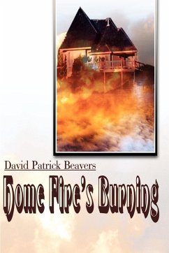 Home Fire's Burning - Beavers, David Patrick