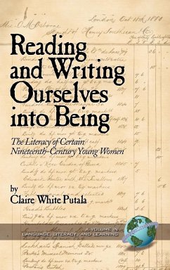 Reading and Writing Ourselves Into Being - Putala, Claire White