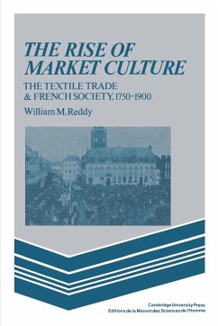 The Rise of Market Culture - Reddy, William M.