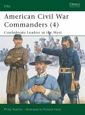 American Civil War Commanders (4): Confederate Leaders in the West