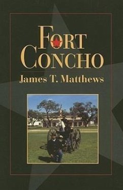 Fort Concho: A History and a Guide - Matthews, James T.