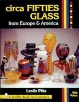 Circa Fifties Glass from Europe & America - Piña, Leslie