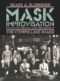 Mask Improvisation for Actor Training and Performance: The Compelling Image