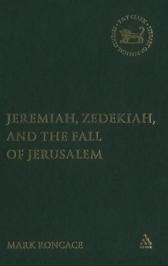 Jeremiah, Zedekiah, and the Fall of Jerusalem - Roncace, Mark