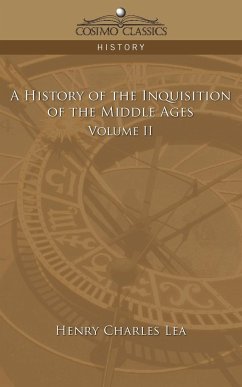 A History of the Inquisition of the Middle Ages Volume 2 - Lea, Henry Charles