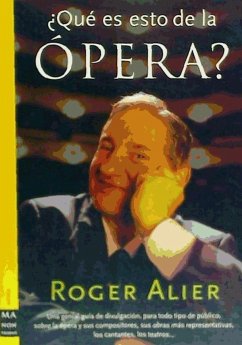 ¿Qués es esto de la ópera? - Alier, Roger