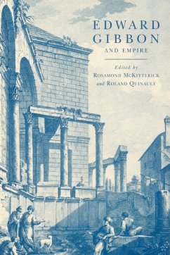 Edward Gibbon and Empire - McKitterick, Rosamond / Quinault, Roland (eds.)