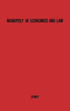 Monopoly in Economics and Law. - Dewey, Donald; Unknown