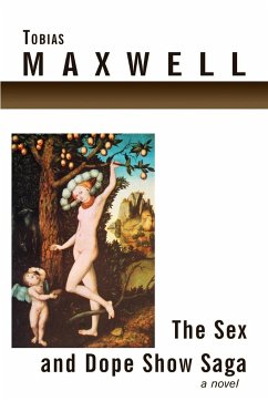 The Sex and Dope Show Saga - Maxwell, Tobias