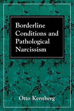 Borderline Conditions and Pathological Narcissism - Kernberg, Otto F.