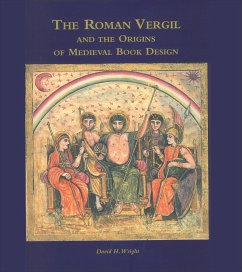 The Roman Vergil and the Origins of Medieval Book Design - Wright, David H