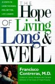 Hope of Living Long and Well: 10 Steps to Look Younger, Feel Better, Live Longer